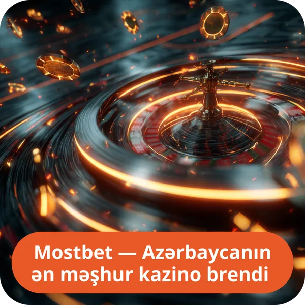 Mostbet — Azərbaycanın ən məşhur kazino brendi